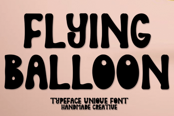 Explore the Groovy Charm of the Flying Balloon Font
